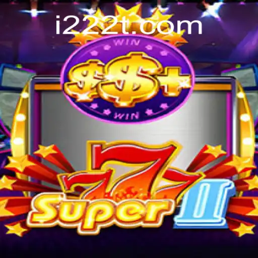 Exploring the Thrills of Super777II: A Comprehensive Guide to the Game Mechanics and 222T.com